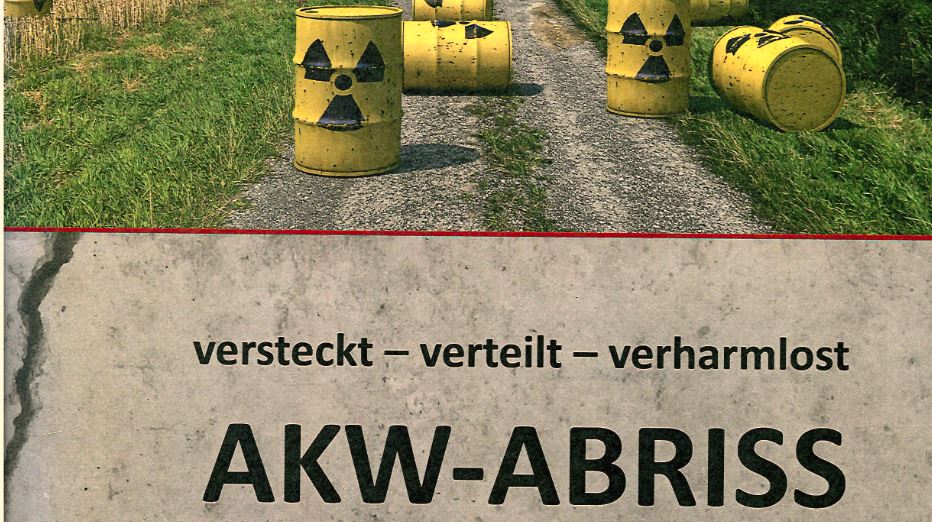 Versteckt – verteilt – verharmlost: Broschüre zum AKW-Abriss und Atommüll