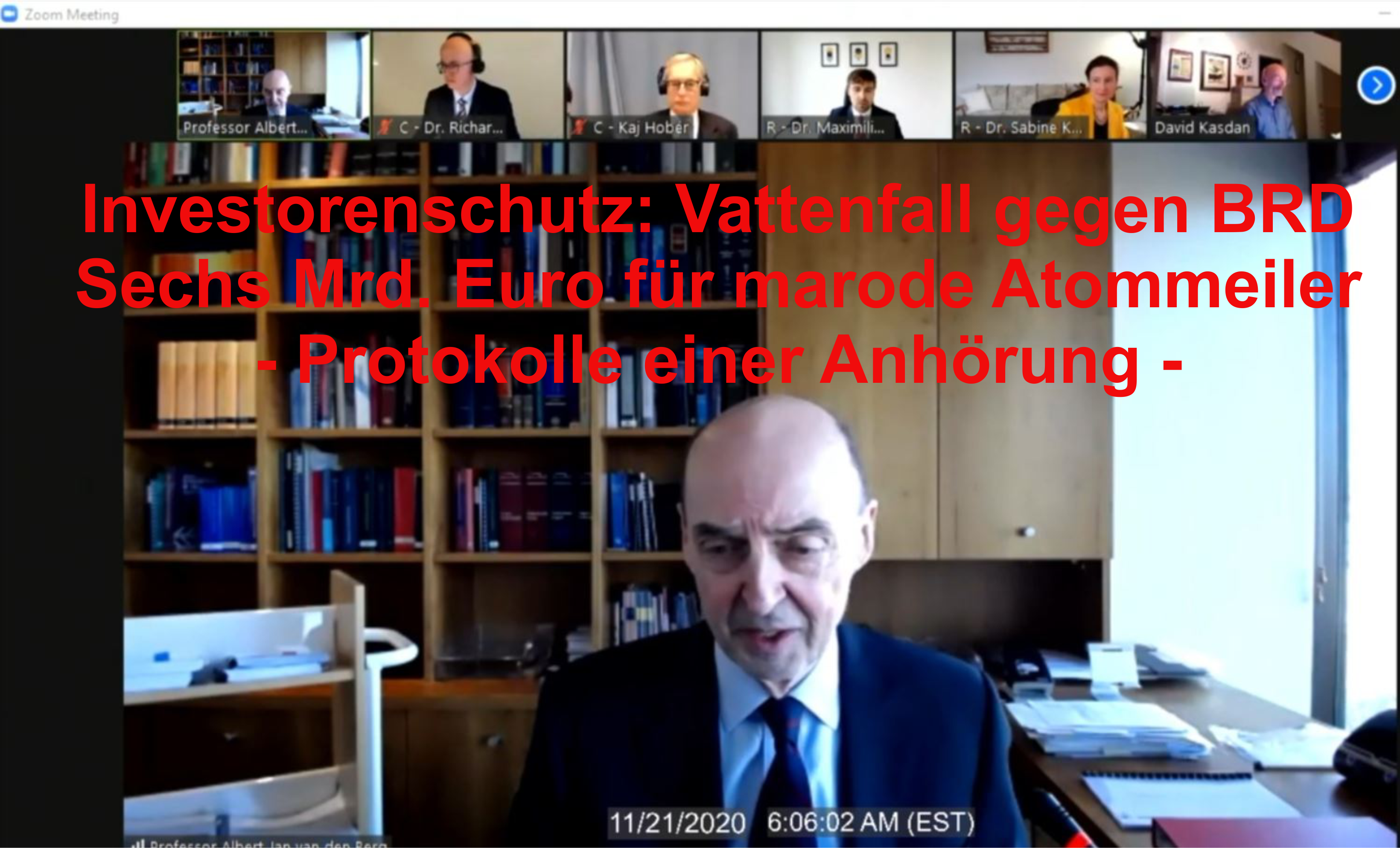 Katastrophaler Investorenschutz: Vattenfalls Schadesersatzforderungen für Atomausstieg – Videoprotokolle der Anhörung vor dem ICSID